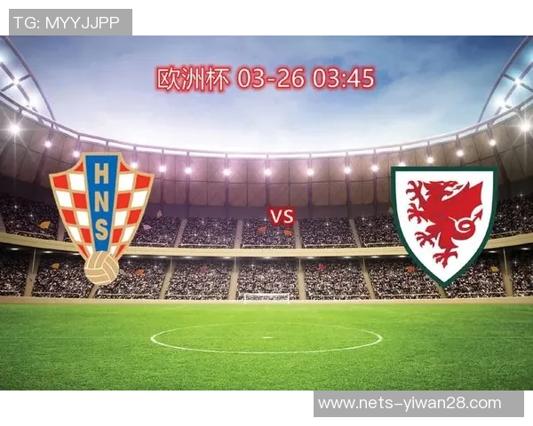 克罗地亚与威尔士精彩对决录像回放全程分析与精彩瞬间分享